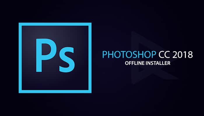 Adobe Photoshop CC 2018 Free Download With Crack